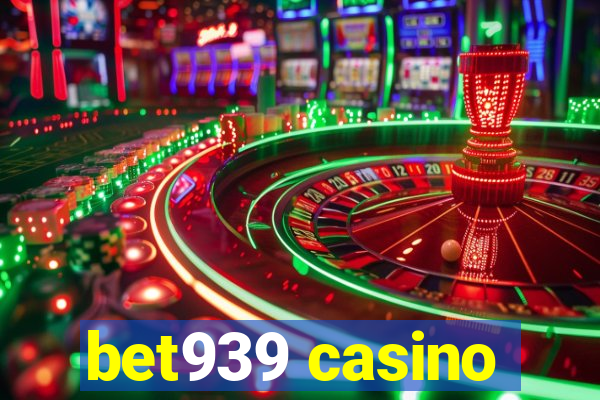 bet939 casino